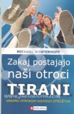 mala zakaj nasi otroci postajajo tirani 1